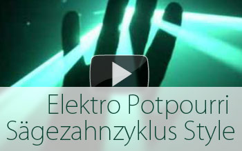 Elektro Potpourri – Sägezahnzyklus Style