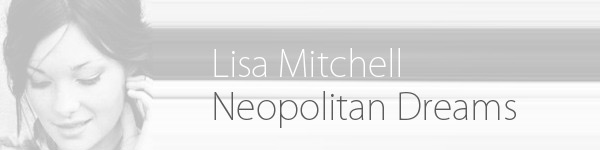 Lisa Mitchell Neopolitan Dreams