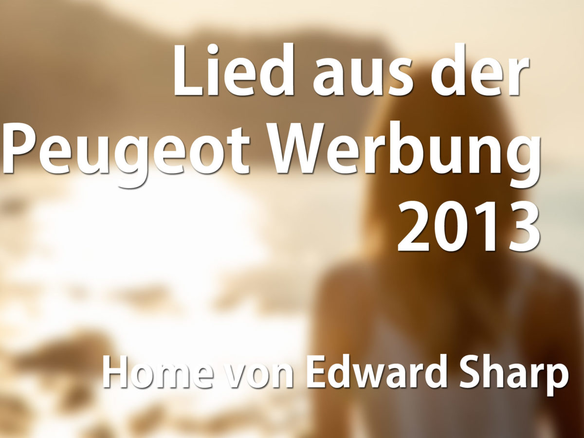 Lied aus der Peugeot Werbung 2013