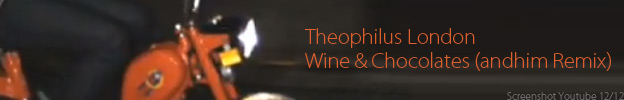 Theophilus London – Wine And Chocolates